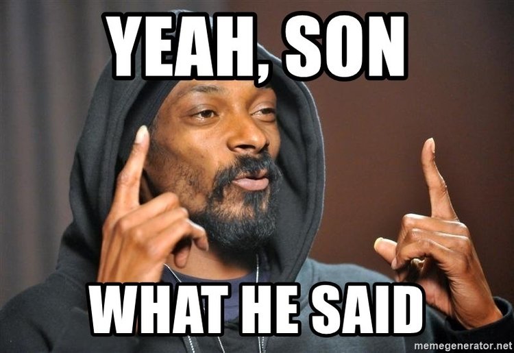 yeah-son-what-he-said.thumb.jpg.2353b9a2082728dee01f231d30394285.jpg