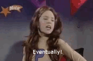 eventually.gif.0c42dd63000e83ace0ccbc9de49cc668.gif