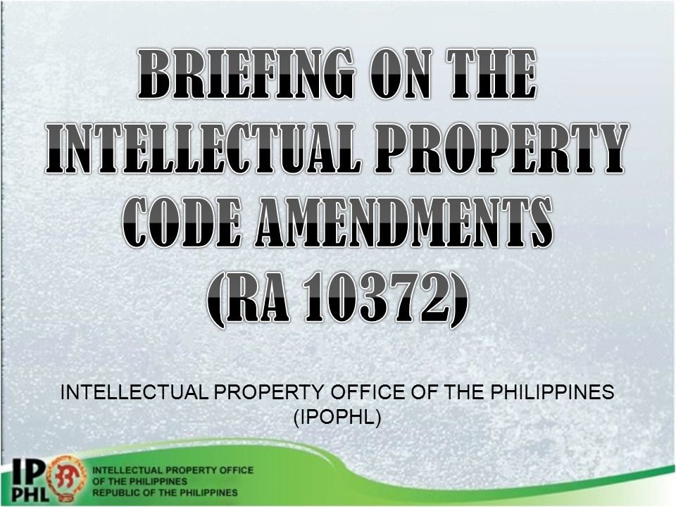 1497374817_BRIEFINGONTHEINTELLECTUALPROPERTYCODEAMENDMENTS(RA10372).jpg.10109af63f45244348a06779cf7b7794.jpg
