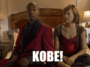 511294375_DAVECHAPPELLEKobe.gif.6c5f332711c60041402d0946b4f4bded.gif