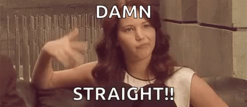 jennifer-lawrence-damn-straight.gif.e6f26737f459a97942a4673a2f1a1a85.gif