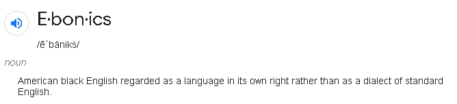 ebonics.PNG.c2179f2e179a4ac6e531cd24b59032d7.PNG