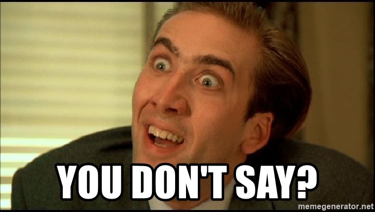 you-dont-say.jpg.920efa4b0302522f2caa1ef49af7846b.jpg
