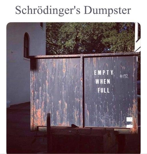 1414454065_SchrodingersDumpster.jpg.f272f2fdec484c9490fd7504b5eff167.jpg