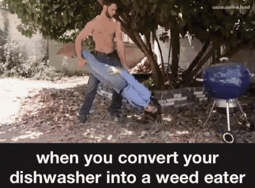dishwasher-weed-eater.gif.a0cf9b802e58a361d7c05e2918344543.gif