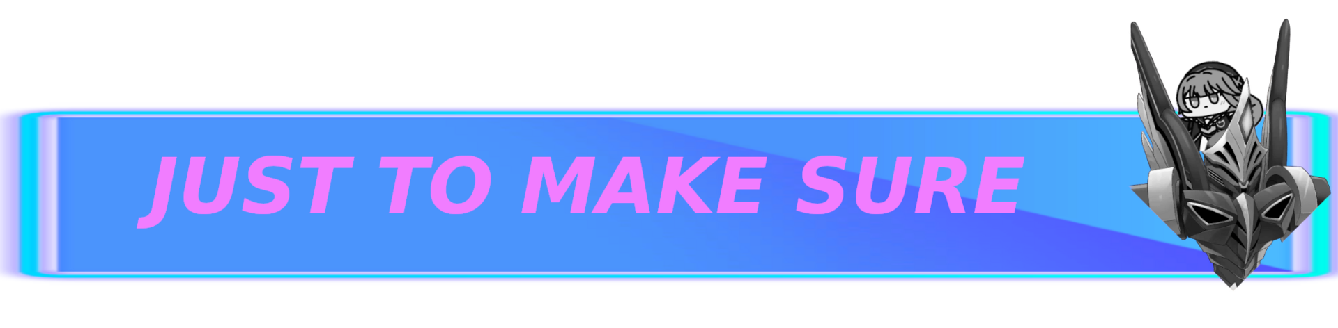 JUSTTOMAKESUREBanner.thumb.png.eec05860a88f0ac4297b95c0a0bacb4c.png