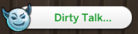 DirtyTalk.PNG.35a56f1debf1a69b61350258ffb93b8b.PNG