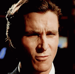 american-psycho-patrick-bateman.gif.e590727e73aa7f93e82b65705cb9d9a1.gif