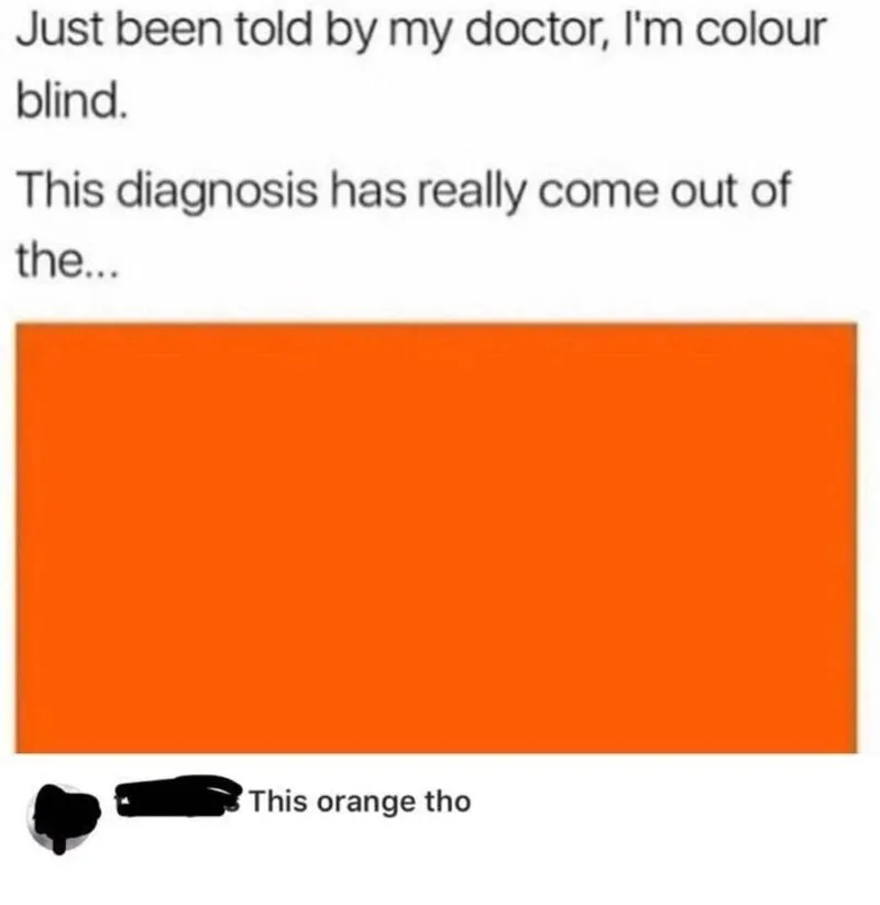 JokeColorBlindDIagnosis.jpg.d490e8b765d02267cd4a1887499f6e9b.jpg