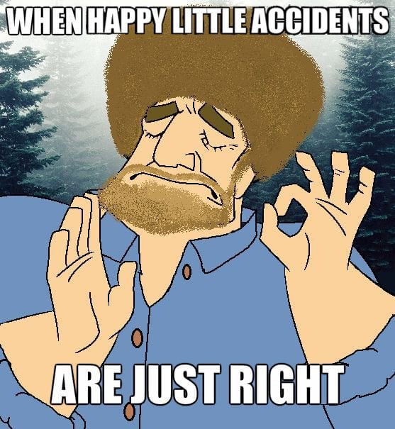 happyaccidents.jpg.60db242b46ad0d8643c442b2d44e12fd.jpg