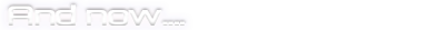 AndNow.png.a137808758dac268449a793072155e7c.png